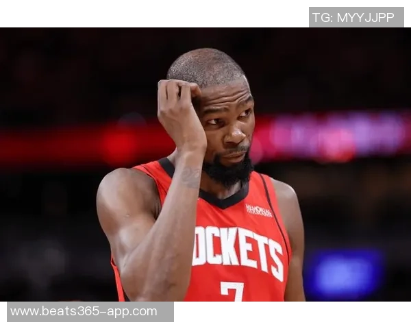 火箭队进攻篮板至关重要杜兰特续航能力面临考验